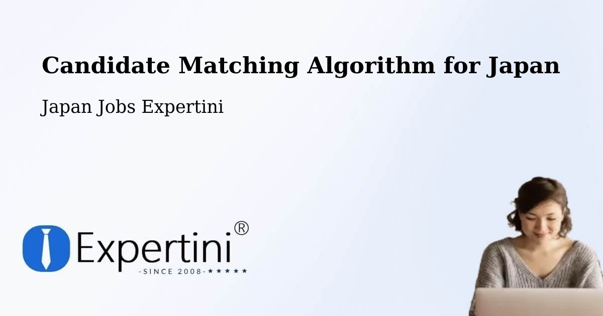 Candidate Matching Algorithm Overview – Miyajima - Japan Jobs Expertini